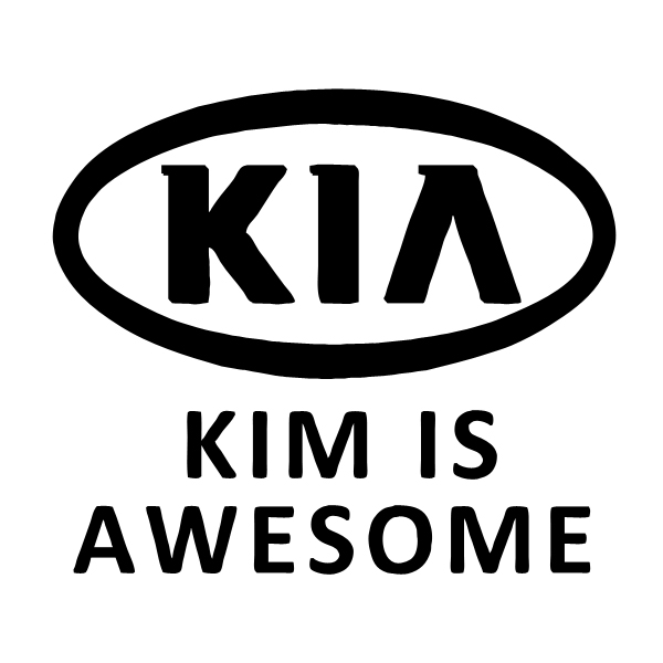 In 2008, Kim bought a Korean car.  She was undecided until she read the initials as KIM IS AWESOME.